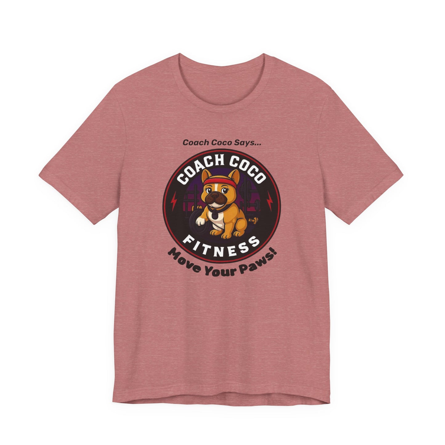 Coach Coco Fitness - Fitness Motivational Unisex Tee - Coach Coco Fitness, Workout Shirt, Dog Lover Gift, Gym Apparel, Activewear