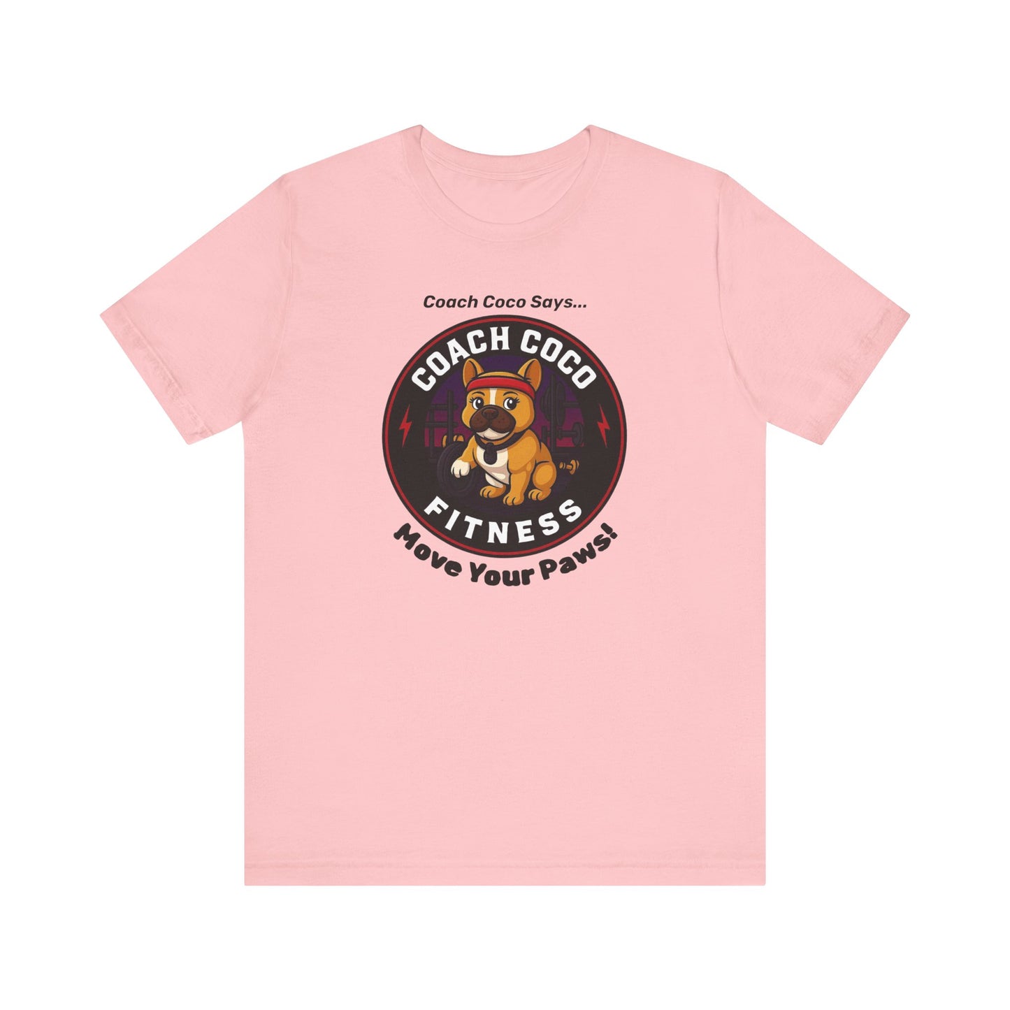 Coach Coco Fitness - Fitness Motivational Unisex Tee - Coach Coco Fitness, Workout Shirt, Dog Lover Gift, Gym Apparel, Activewear