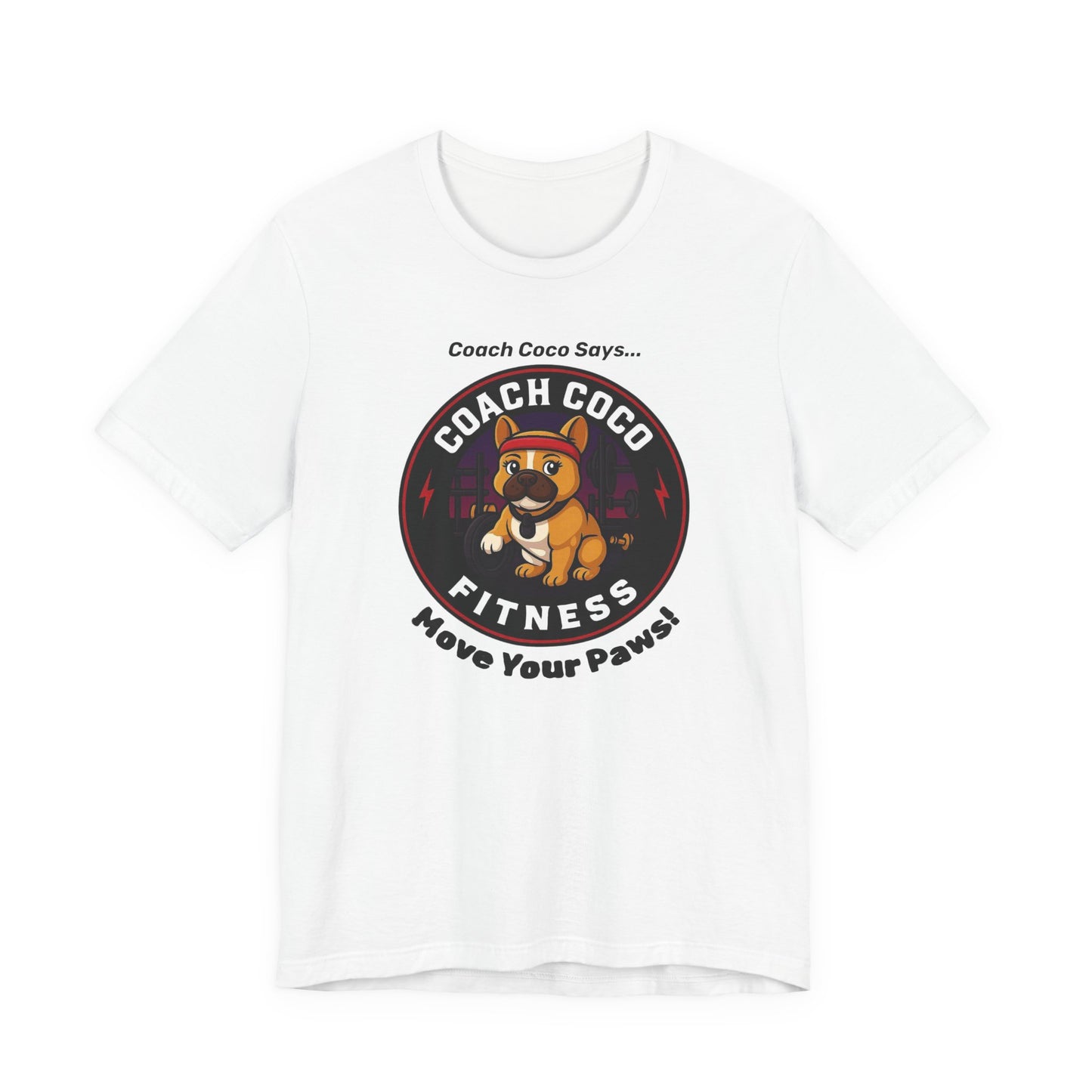 Coach Coco Fitness - Fitness Motivational Unisex Tee - Coach Coco Fitness, Workout Shirt, Dog Lover Gift, Gym Apparel, Activewear