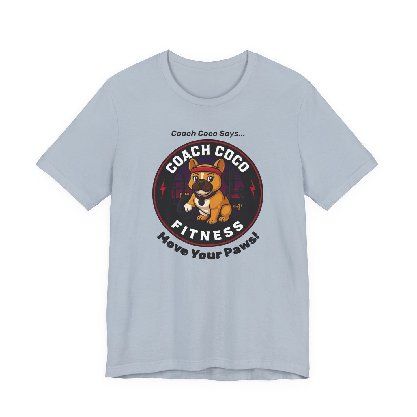 Coach Coco Fitness - Fitness Motivational Unisex Tee - Coach Coco Fitness, Workout Shirt, Dog Lover Gift, Gym Apparel, Activewear