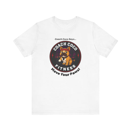 Coach Coco Fitness - Fitness Motivational Unisex Tee - Coach Coco Fitness, Workout Shirt, Dog Lover Gift, Gym Apparel, Activewear