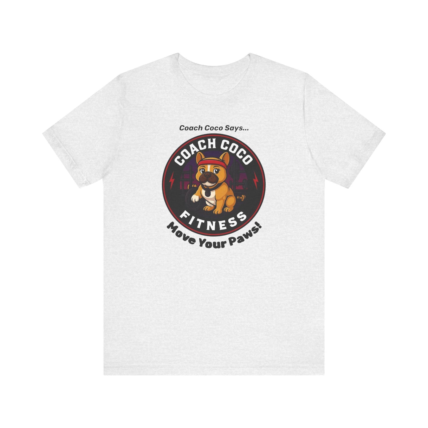 Coach Coco Fitness - Fitness Motivational Unisex Tee - Coach Coco Fitness, Workout Shirt, Dog Lover Gift, Gym Apparel, Activewear