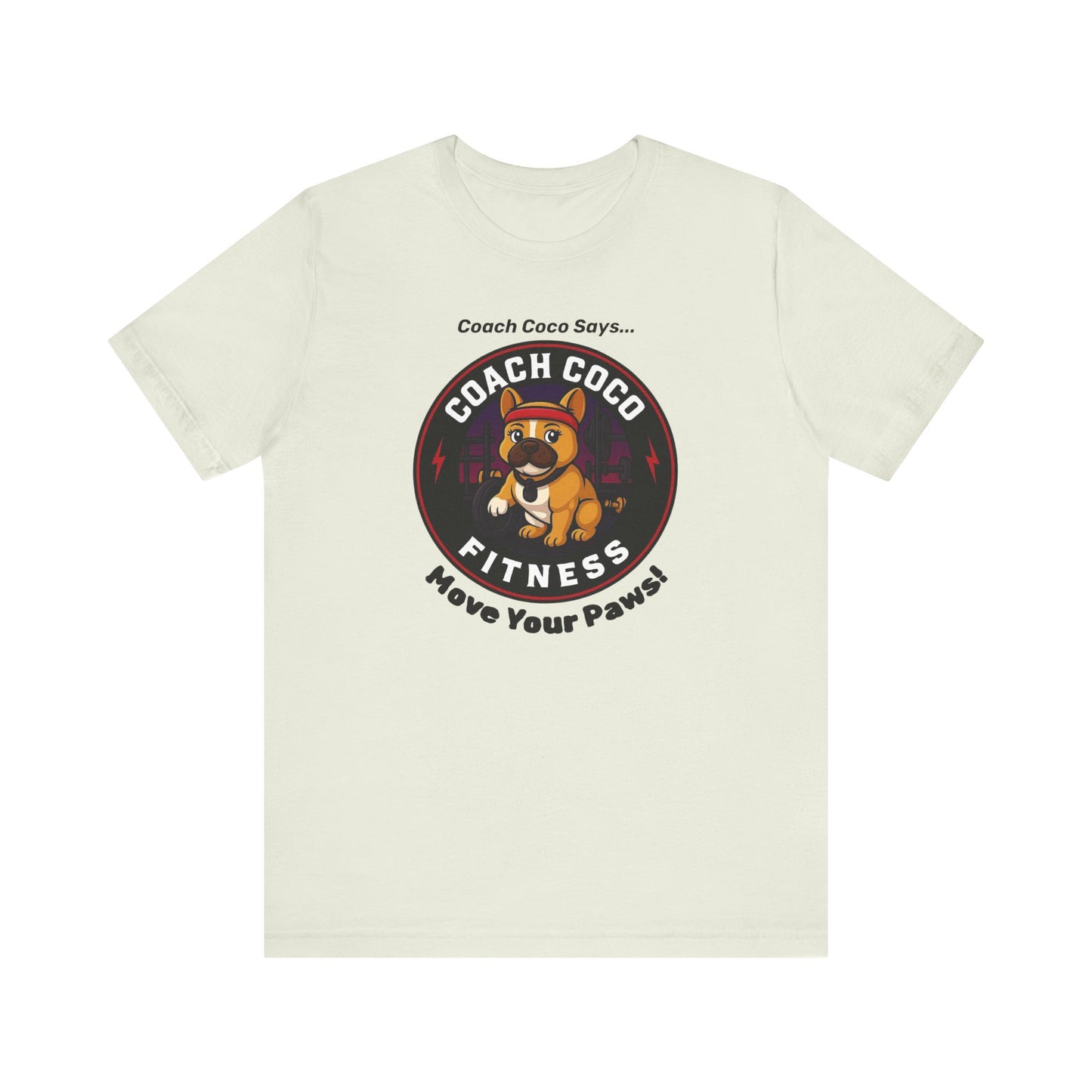 Coach Coco Fitness - Fitness Motivational Unisex Tee - Coach Coco Fitness, Workout Shirt, Dog Lover Gift, Gym Apparel, Activewear