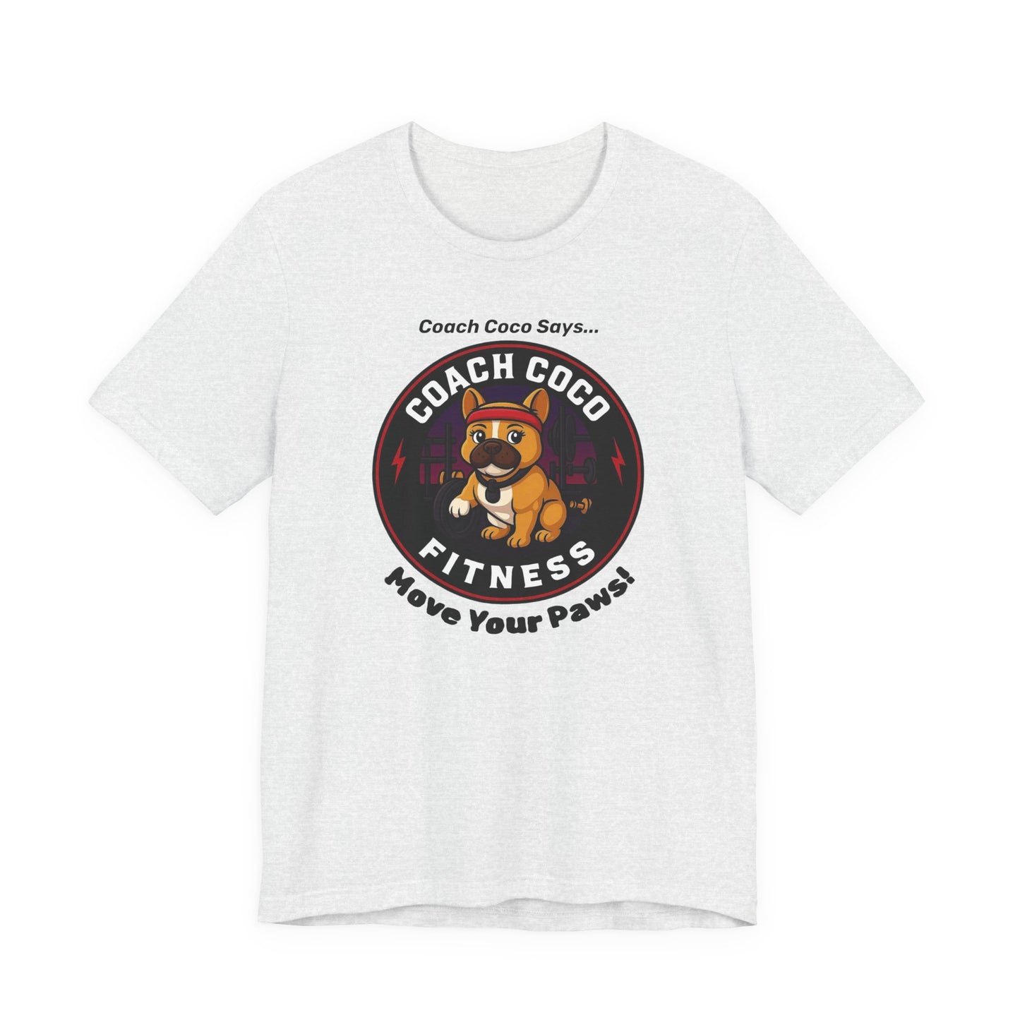 Coach Coco Fitness - Fitness Motivational Unisex Tee - Coach Coco Fitness, Workout Shirt, Dog Lover Gift, Gym Apparel, Activewear